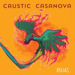 Caustic Casanova : Breaks